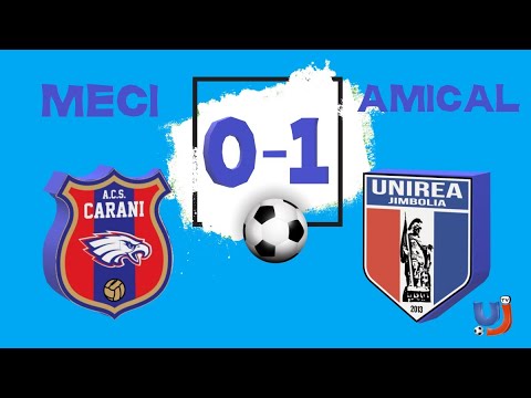 CS Sinandrei Carani - AFC Unirea Jimbolia (0-1), Meci Amical, 06.08.22,  4K60FPS