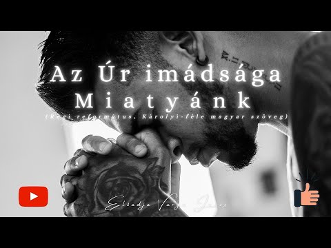 Az Úr imádsága, Mi Atyánk