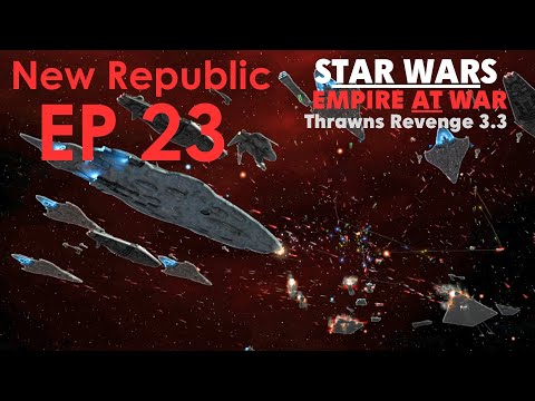 Star Wars: Empire at War Thrawn's Revenge EP 23 - The New Republic Strikes Back (New Republic)