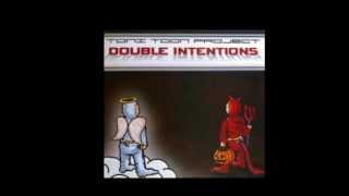 Toni Toon Projects Presents - Double Intentions