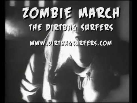 The Dirtbag Surfers - Zombie March