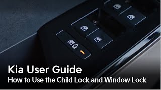 How to Use the Child Lock and Window Lock (Applies to All Kia Models) I Kia User Guide