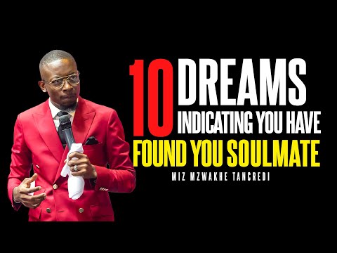 10 Dreams indicating you have found your SOULMATE | Miz Mzwakhe Tancredi