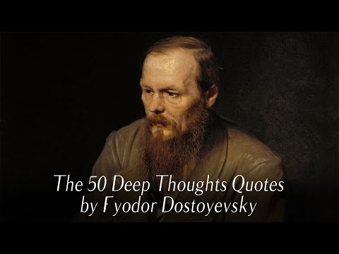 , title : 'The 50 Deep Thoughts Quotes by Fyodor Dostoyevsky'