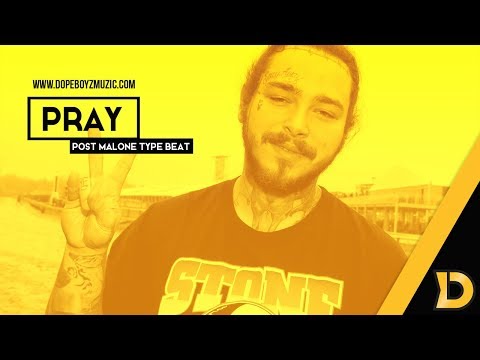 Post Malone Type Beat 2019 "PRAY" - Hip Hop Instrumental with Hook by DopeBoyzMuzic