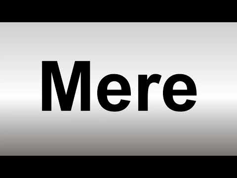 How to Pronounce Mere