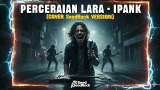 Download lagu Perceraian Lara – Ipank (Cover by SeedRock) AI MUSIK ROCK mp3 Download lagu Perceraian Lara – Ipank (Cover by SeedRock) AI MUSIK ROCK mp3