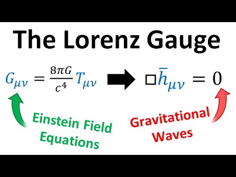Relativity 109c: Gravitational Waves - Wave Derivation (The Lorenz Gauge)