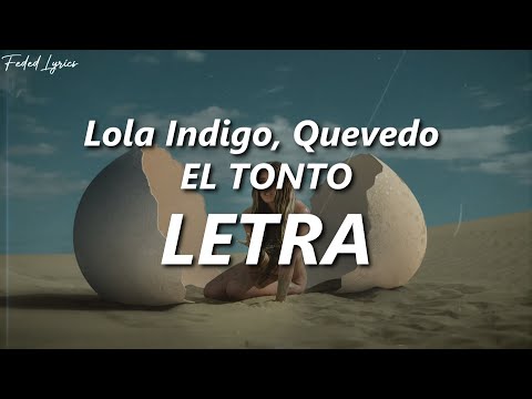 Lola Indigo, Quevedo - EL TONTO 💔| LETRA