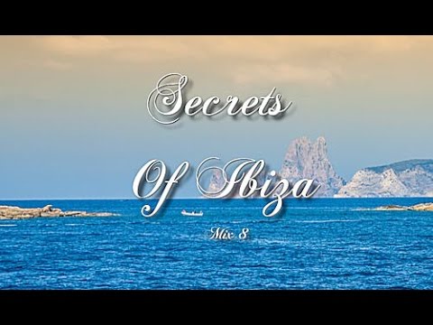 Secrets Of Ibiza - Mix 8 / Beautiful Chill Cafe Sounds 2015 / 2 Hours Musica Del Mar