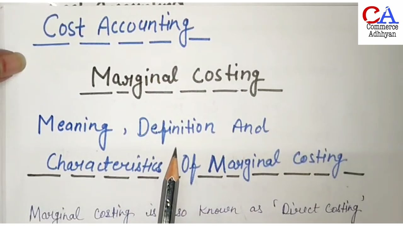 Marginal Costing | What Is Marginal Cost | Meaning And Characteristics Of Marginal Costing
