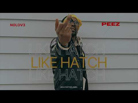 NoLov3 Peez - Like Hatch