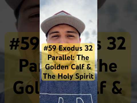 #59 Parallel: The Golden Calf & The Holy Spirit