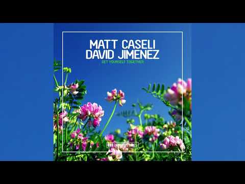 Matt Caseli & David Jimenez - Get Yourself Together