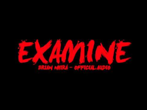 Examine - Brian Nhira (Official Audio)