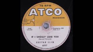 Guitar Slim - If I Should Lose You 78 rpm!