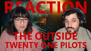 THE OUTSIDE by TWENTY ONE PILOTS *first listen* | REACTION & REVIEW