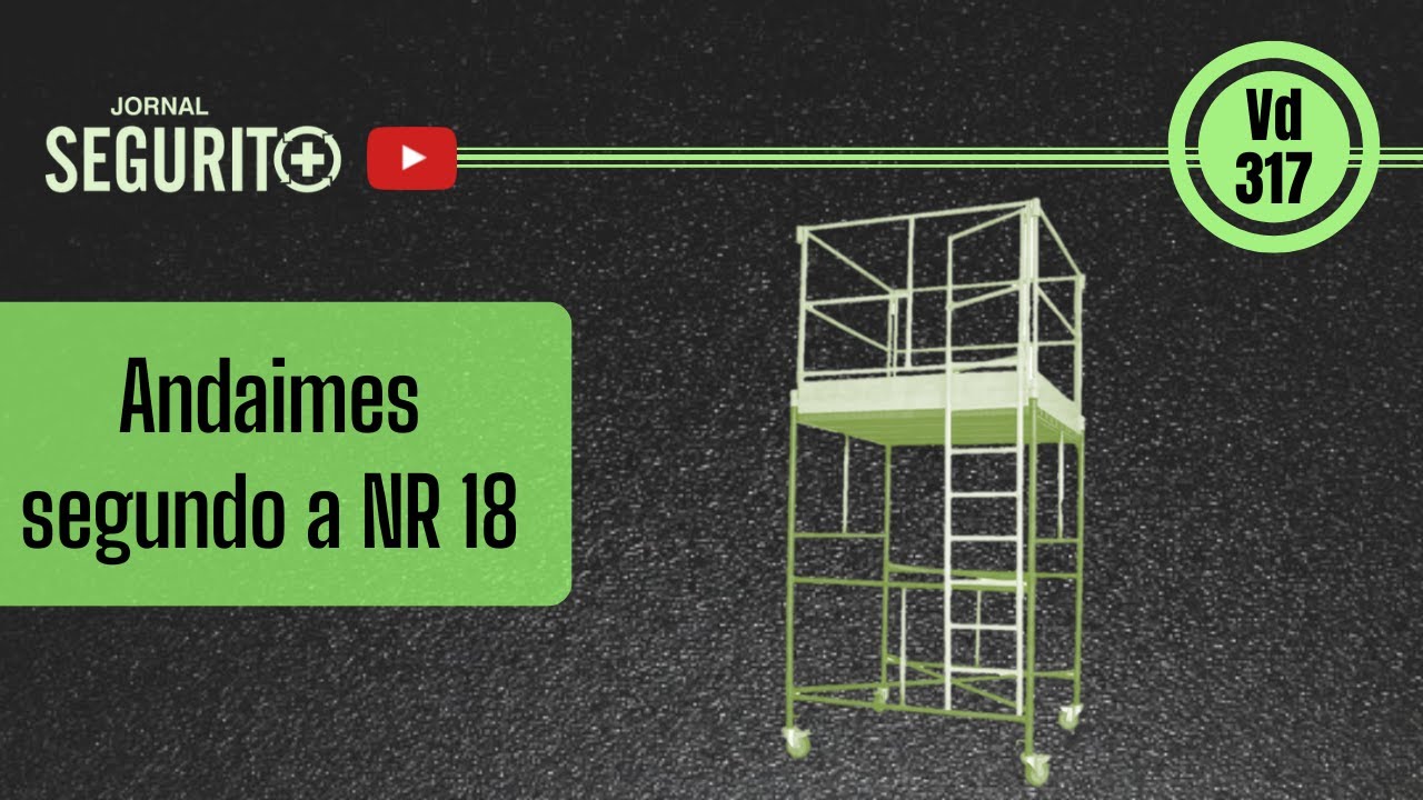 Vd. 317 -  Andaimes segundo a NR 18