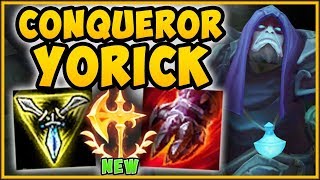 NEW CONQUEROR YORICK = 100% NEEDS TO BE NERFED! YORICK SEASON 9 TOP GAMEPLAY! - League of Legends