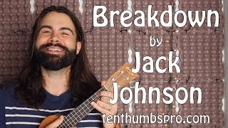 Breakdown - Jack Johnson Easy Beginner Ukulele Tutorial