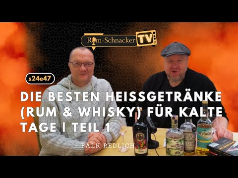 s24e47 Heiße Tropfen: Grog & Hot Toddy – Beste Heißgetränke (Rum & Whisky) für kalte Tage | Teil 1