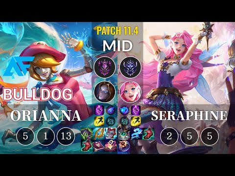 AF.A BuLLDoG Orianna vs Seraphine Mid - KR Patch 11.4