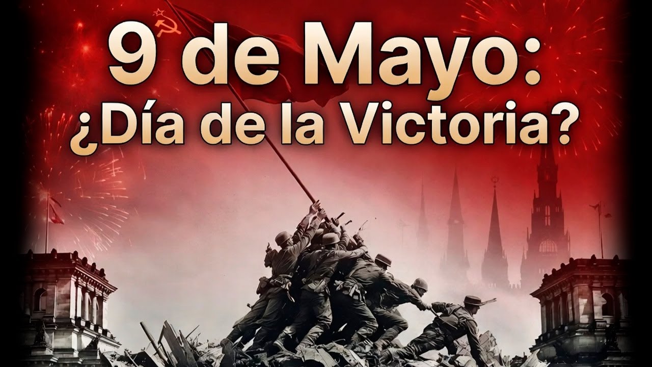 9 de Mayo: ¿Día de la Victoria?