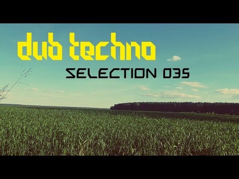 DUB TECHNO || Selection 035 || Field of Green