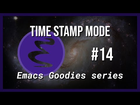 Emacs Goodies - #14 Time Stamp Mode