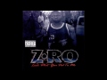 Z-Ro. Look What You Did To Me (Full Album)