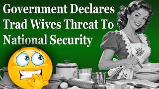 Government Declares Traditional Wives The Biggest Threat To National Security