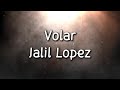 Volar - Jalil Lopez (Letra/Lyrics)