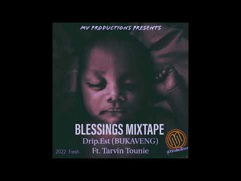 Drip.Est (Bukaveng) ft Tarvin Toune - Blessings (Official Audio)