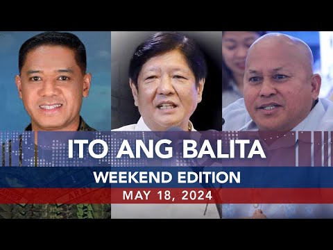UNTV: Ito Ang Balita Weekend Edition May 18, 2024