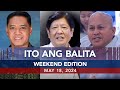 UNTV: Ito Ang Balita Weekend Edition | May 18, 2024