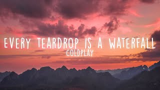 Coldplay - Every Teardrop Is a Waterfall (Lyrics)