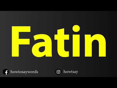 How To Pronounce Fatin