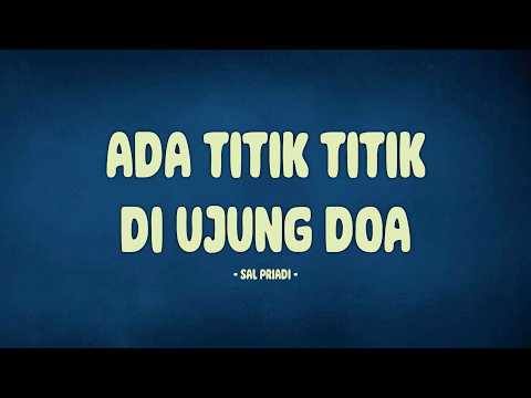 Sal Priadi - Ada Titik Titik Di Ujung Doa / Lirik Lagu Mix