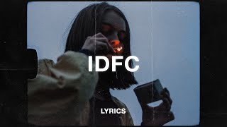 Video thumbnail of "blackbear - idfc (Lyrics)"