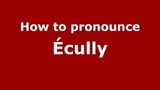 How to pronounce &eacute;cully
