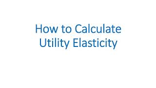 How to Calculate Utility Elasticity