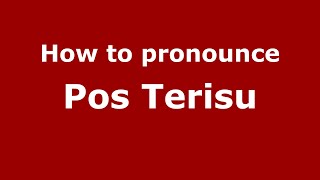 How to pronounce Pos Terisu