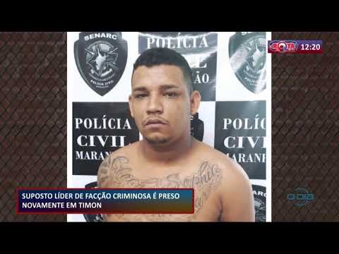 Líder da facção Bonde dos 40 em Timon é preso novamente 23 10 2020