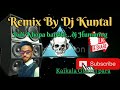Jodi khopa bandhi.......Dj Humming Hard Bass song 🎶||Remix by DJ Kuntal 🔥