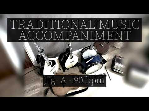 BACKING TRACKS FOR TRADITIONAL MUSIC | Jig - A - 90 bpm