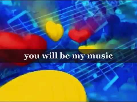 YOU WILL BE MY MUSIC - (Lyrics)