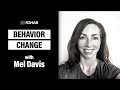 115. Behavior Change w/ Mel Davis