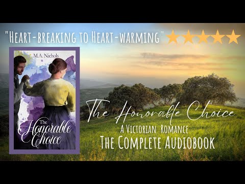 The Honorable Choice by M.A. Nichols, The Ashbrooks Book 4 (Full Length Audiobook Victorian Romance)