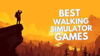 10 BEST Walking Simulator Games You Should Play