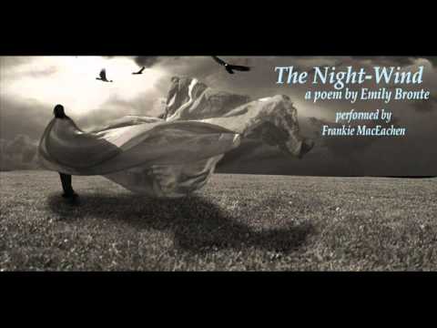 The Night-Wind. A poem by Emily Bronte. Performed by Frankie MacEachen